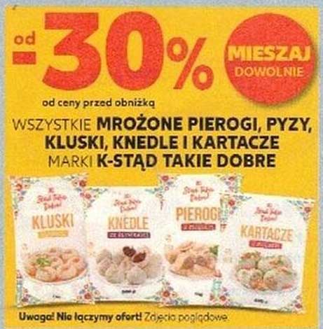 WSZYSTKIE MROŻONE PIEROGI, PYZY, KLUSKI, KNDLE I KARTACZE MARKI K-STĄD TAKIE DOBRE