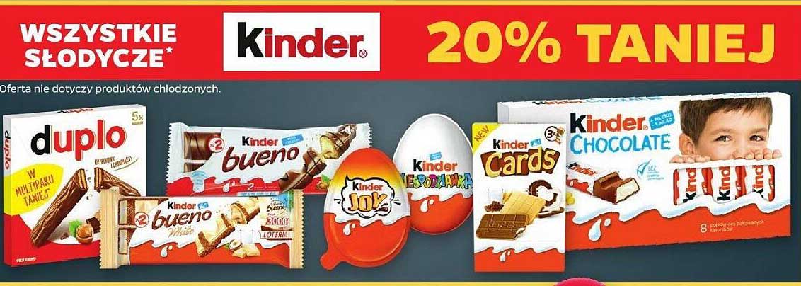 WSZYSTKIE SŁODYCZE* Kinder 20% TANIEJ