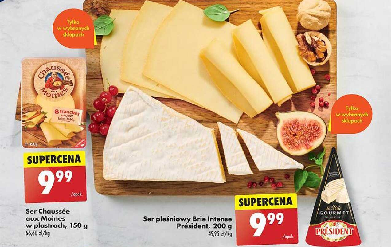 Ser Chausée aux Moines w plastrach, 150 g  
Ser pleśniowy Brie Intense Président, 200 g