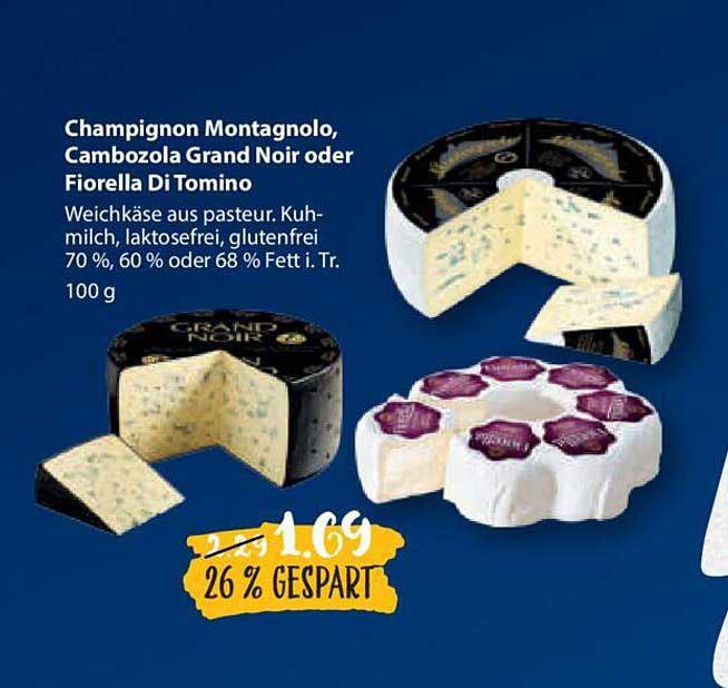 Champignon Montagnolo, Cambozola Grand Noir oder Fiorella Di Tomino