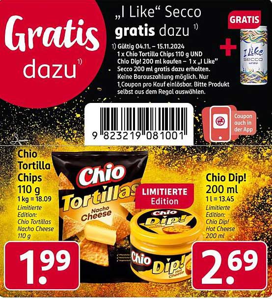 Chio Tortilla Chips 110 g  
Chio Dip! 200 ml  