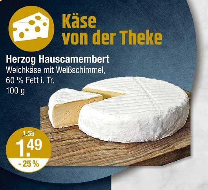 Käse von der Theke  
Herzog Hauscamembert