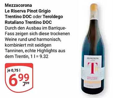 Mezzacorona Le Riserva Pinot Grigio Trentino DOC oder Teroldego Rotaliano Trentino DOC