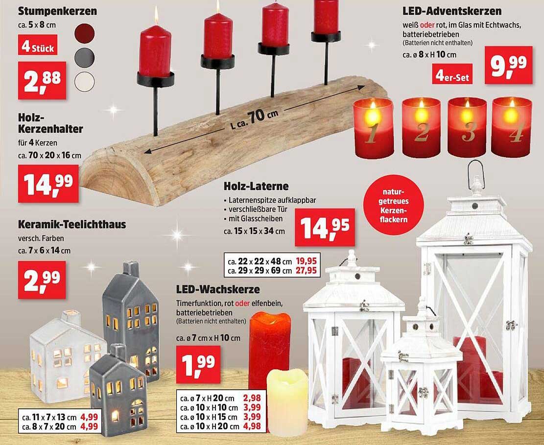 Stumpenkerzen  
Holz-Kerzenhalter für 4 Kerzen  
Holz-Laterne  
Keramik-Teelichthaus  
LED-Wachskerze  
LED-Adventskerzen  