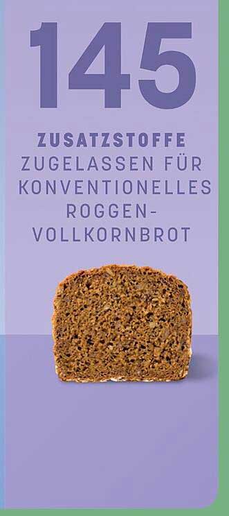 145 Zusätzestoffe zugelassen für konventionelles Roggen-Vollkornbrot