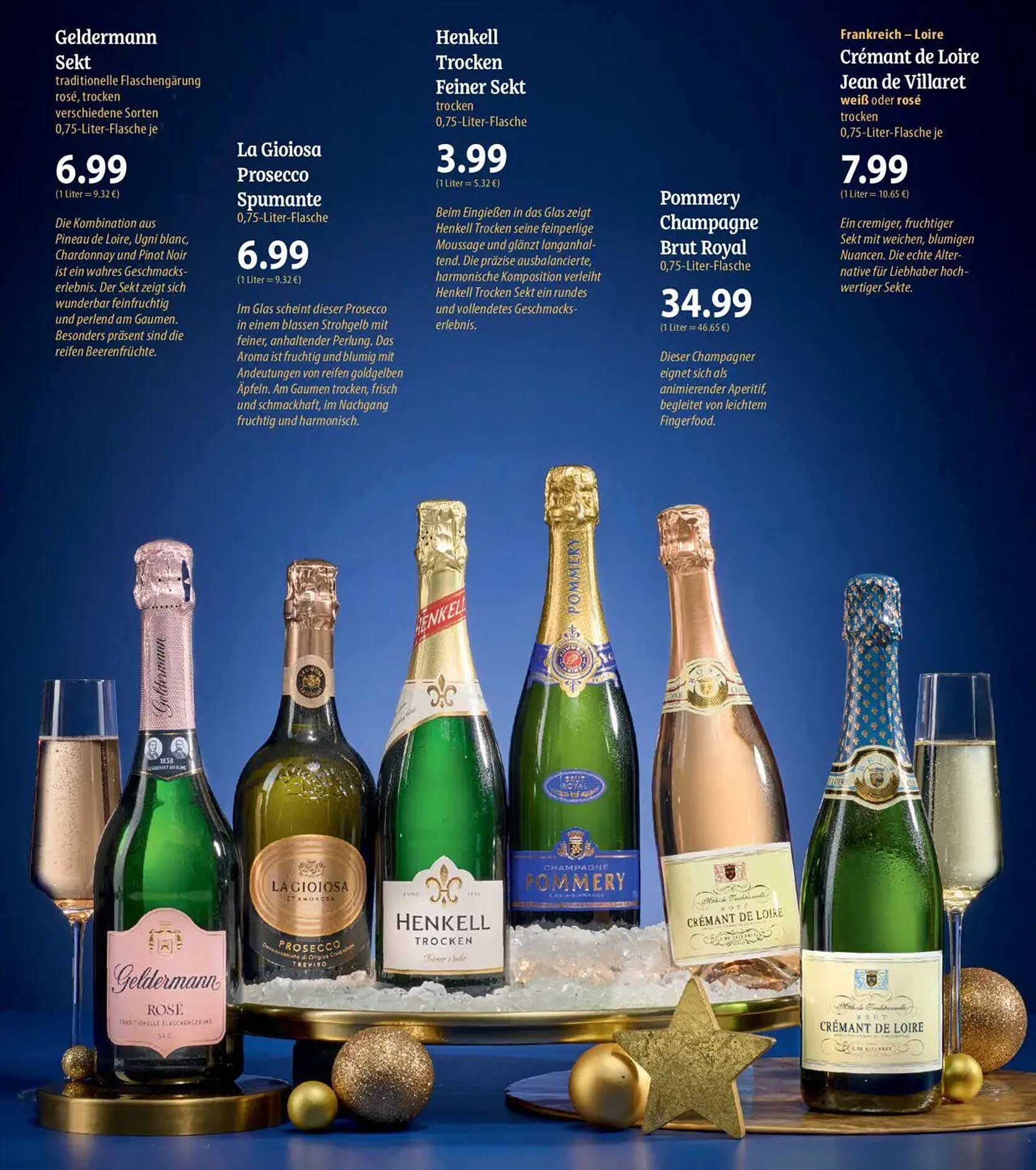 Geldermann Sekt  
Henkel Trocken Feiner Sekt  
La Gioiosa Prosecco Spumante  
Pommeroy Champagne Brut Royal  
Crémant de Loire Jean de Villaret  