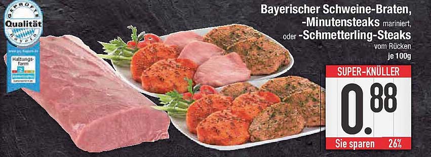 Bayerischer Schweine-Braten, -Minutensteaks mariniert oder -Schmetterling-Steaks vom Rücken