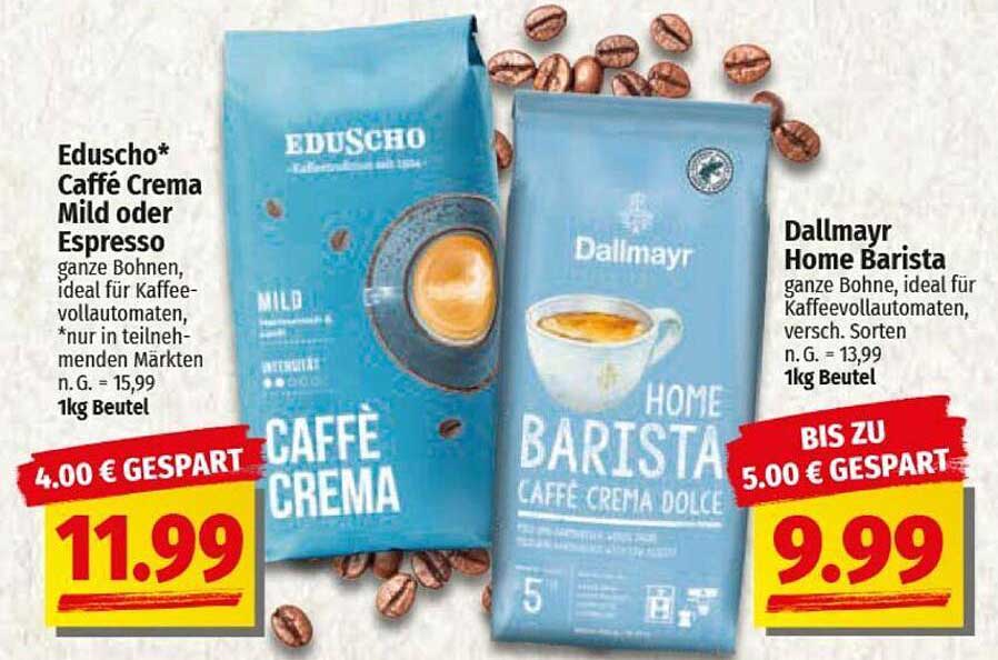 Eduscho* Caffé Crema Mild oder Espresso  
Dallmayr Home Barista