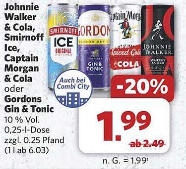 Johnnie Walker & Cola, Smirnoff Ice, Captain Morgan & Cola oder Gordons Gin & Tonic