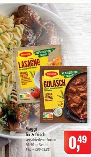 Maggi fix & frisch Lasagne  
Maggi fix & frisch Gulasch