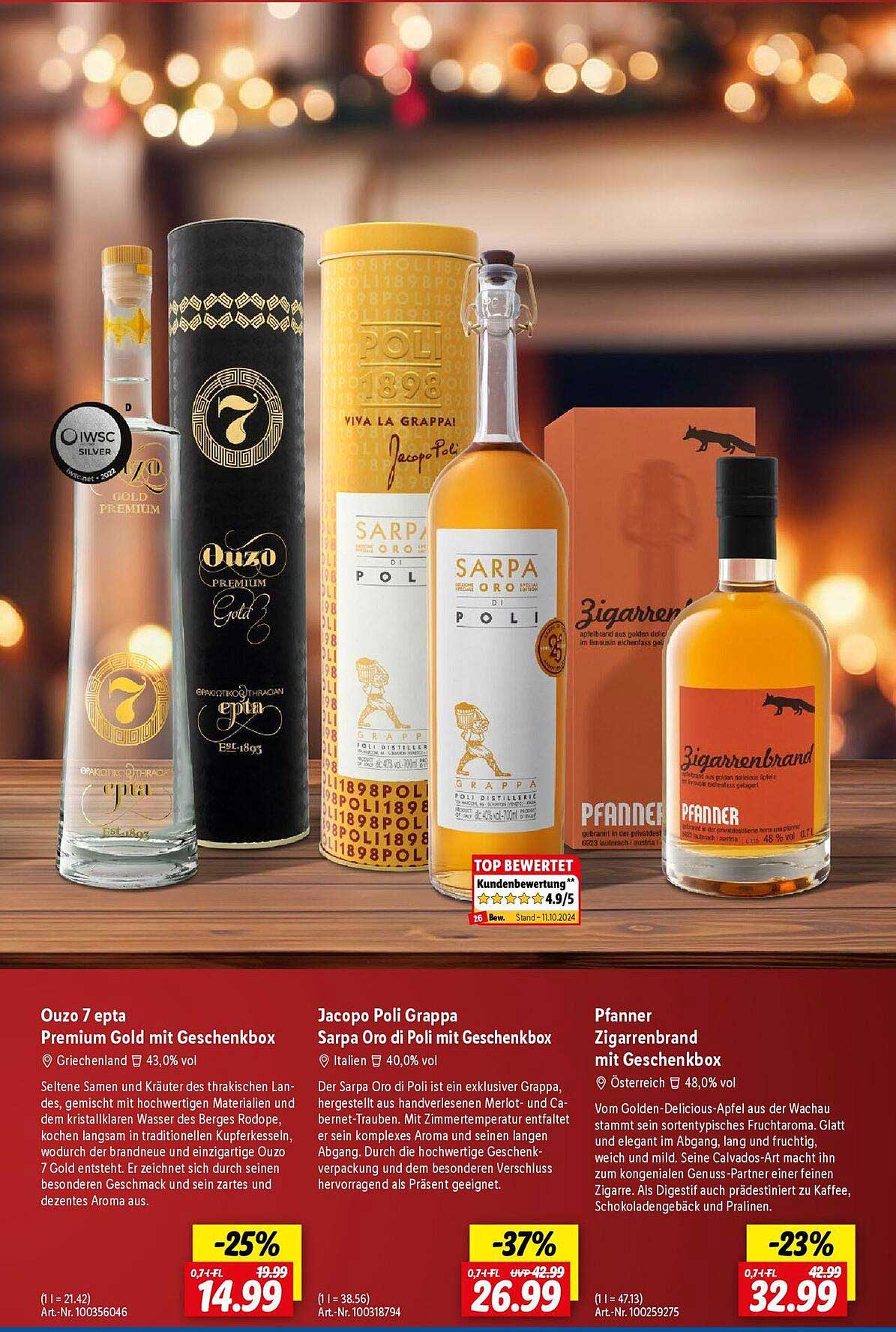 Ouzo 7 epta Premium Gold mit Geschenkbox  
Jacopo Poli Grappa Sarpa Oro di Poli mit Geschenkbox  
Pfanner Zigarrenbrand mit Geschenkbox  