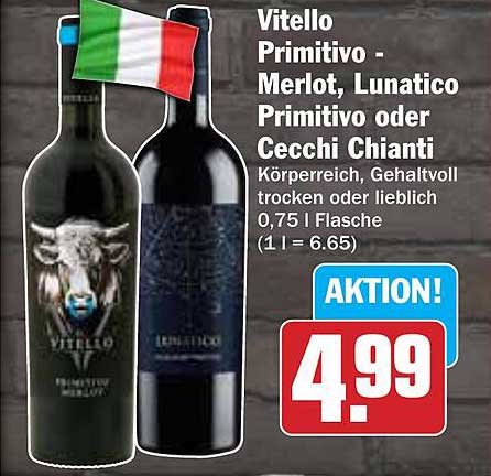 Vitello Primitivo - Merlot, Lunatico Primitivo oder Cecchi Chianti