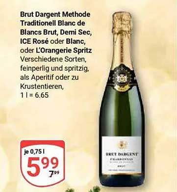 Brut Dargent Methode Traditionell Blanc de Blancs Brut, Demi Sec, ICE Rosé oder Blanc, oder L'Orangerie Spritz