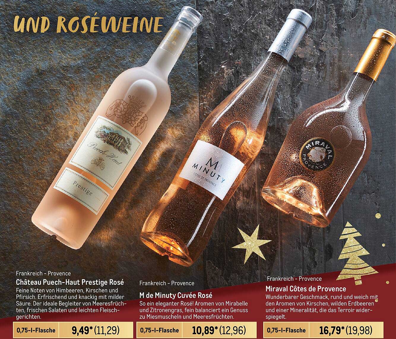 Château Puech-Haut Prestige Rosé  
M de Minuty Cuvée Rosé  
Miraval Côtes de Provence  