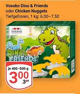 Vossko Dino & Friends oder Chicken Nuggets