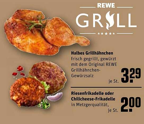 Halbes Grillhähnchen  
Riesenfrikadelle oder Chilicheese-Frikadelle