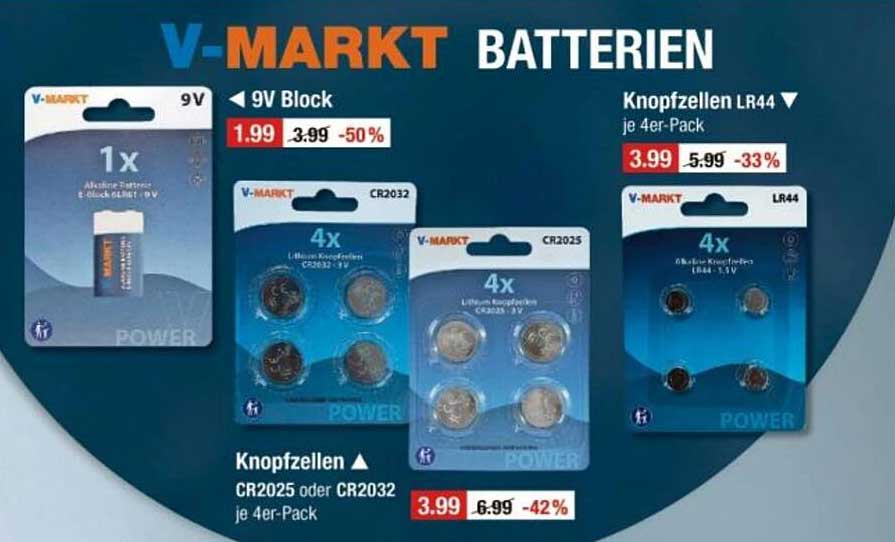 V-MARKT BATTERIEN  
9V Block  
Knopfzellen  
Knopfzellen LR44  