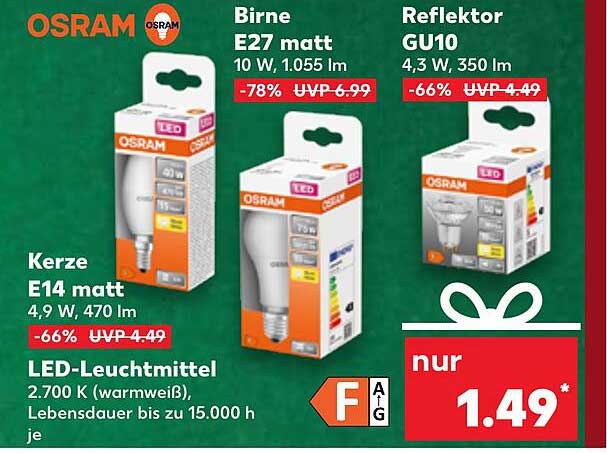 OSRAM Birne E27 matt  
OSRAM Reflektor GU10  
OSRAM Kerze E14 matt  