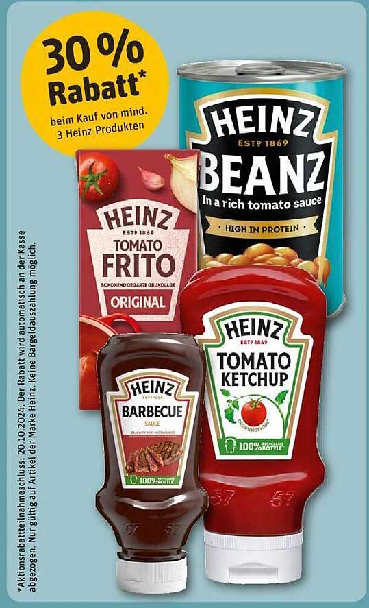 HEINZ BEANZ  
HEINZ TOMATO FRITO  
HEINZ TOMATO KETCHUP  
HEINZ BARBECUE SAUCE