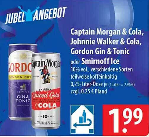 Captain Morgan & Cola, Johnnie Walker & Cola, Gordon Gin & Tonic oder Smirnoff Ice