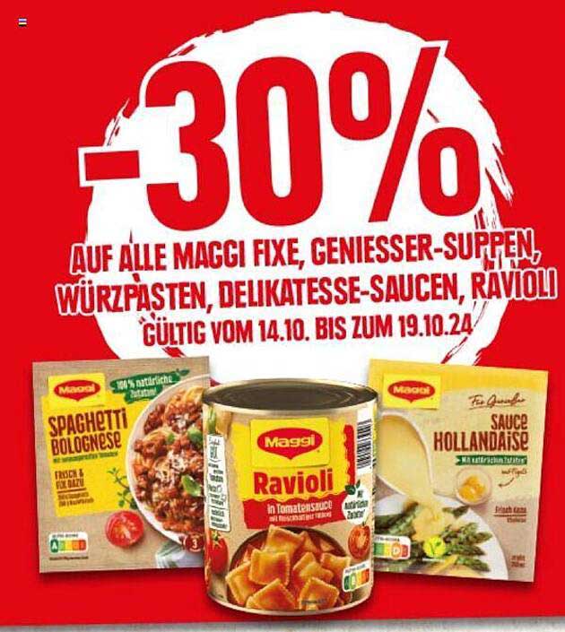 -30% AUF ALLE MAGGI FIXE, GENIESSER-SUPPEN, WÜRZPASTEN, DELIKATESSE-SAUCEN, RAVIOLI