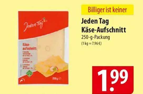 Jeden Tag Käse-Aufschnitt