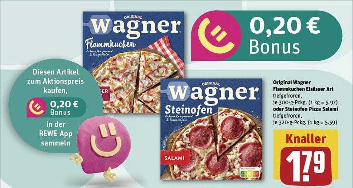 Wagner Flammkuchen  
Wagner Steinofen Pizza Salami