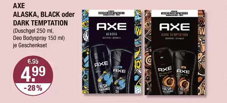 AXE ALASKA, BLACK oder DARK TEMPTATION