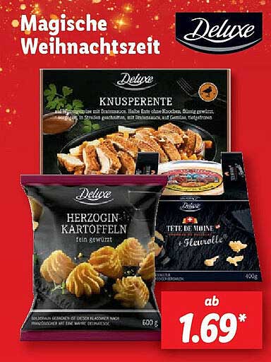 Deluxe Knusperente  
Deluxe Herzogin-Kartoffeln  
Deluxe Tête de Mühle - Gewürze  