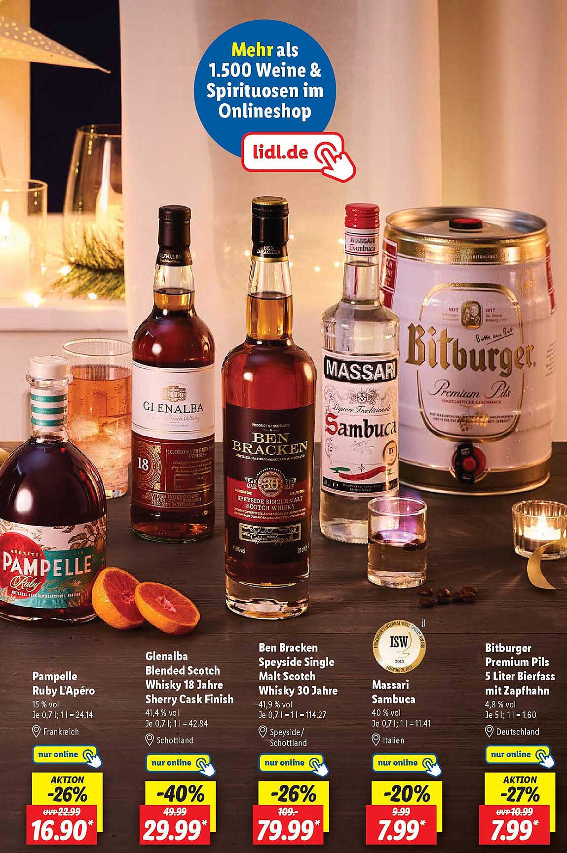 Pampelle Ruby L'Apero  
Glenalba Blended Scotch Whisky 18 Jahre Sherry Cask Finish  
Ben Bracken Speyside Single Malt Scotch Whisky 30 Jahre  
Massari Sambuca  
Bitburger Premium Pils 5 Liter Bierfass mit Zapfhahn  