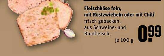 Fleischkäse fein, mit Röstzwiebeln oder mit Chili