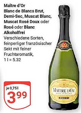 Maître d'Or Blanc de Blancs Brut, Demi-Sec, Muscat Blanc, Muscat Rosé Doux oder Rosé oder Blanc Alkoholfrei