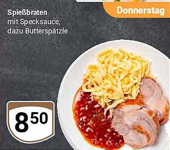 Spießbraten mit Specksauce, dazu Butterspatzen