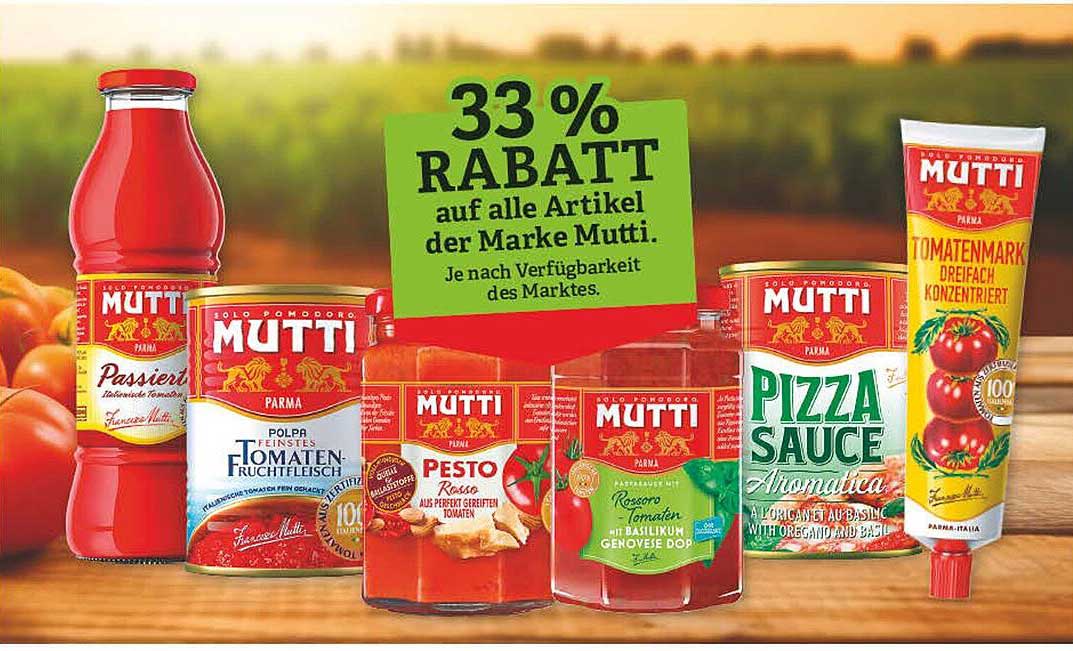 Mutti Passierte Tomaten  
Mutti feinste Tomatenfruchtfleisch  
Mutti Pesto Rosso  
Mutti Pizza Sauce Aromatica  
Mutti Tomatenmark dreifach konzentriert