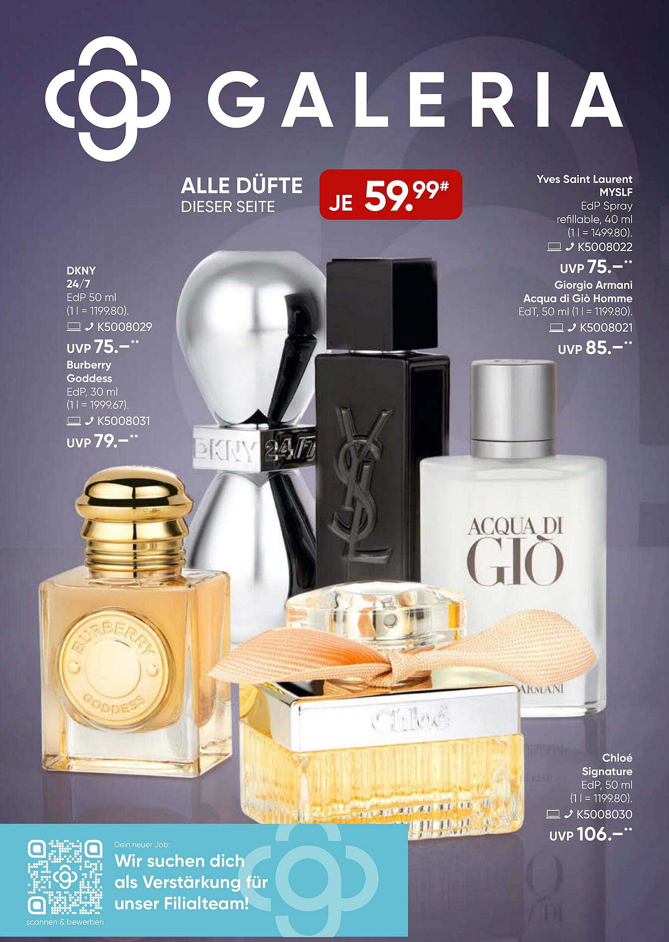 DKNY 24/7  
Burberry Goddess  
Yves Saint Laurent MYSLF  
Giorgio Armani Acqua di Gio Homme  
Chloé Signature  