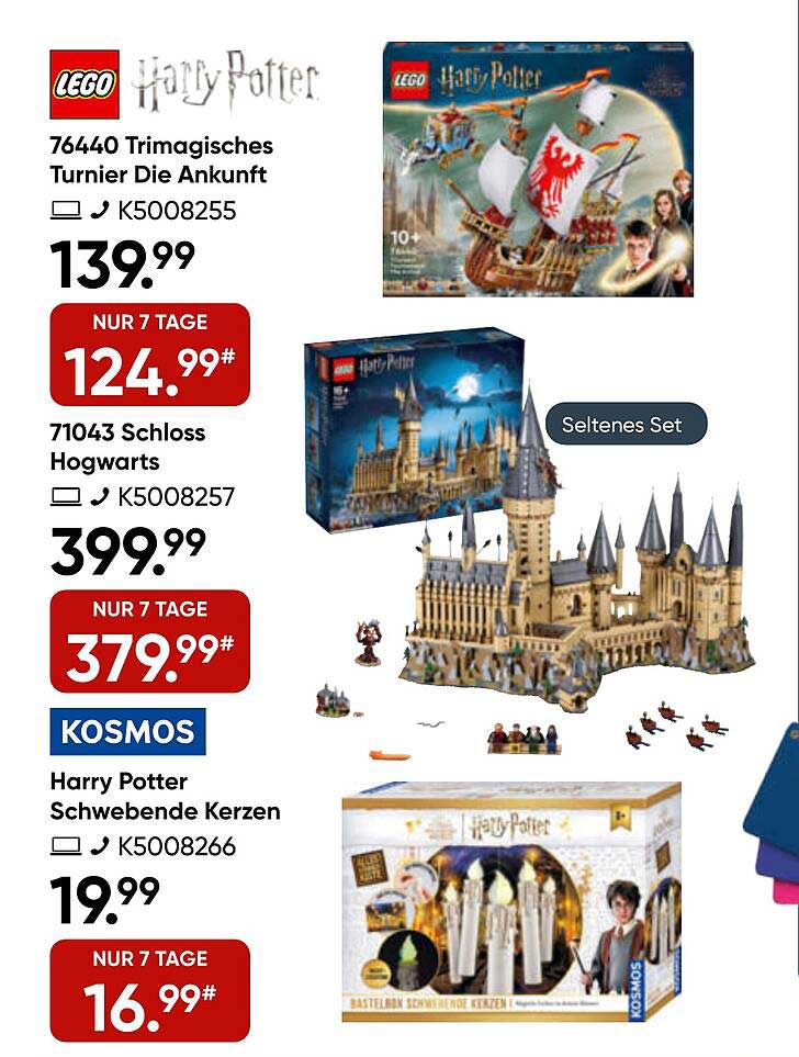 LEGO Harry Potter 76440 Trimagisches Turnier Die Ankunft  
LEGO Harry Potter 71043 Schloss Hogwarts  
KOSMOS Harry Potter Schwebende Kerzen  