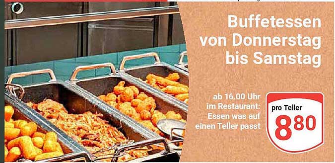 Buffetessen von Donnerstag bis Samstag