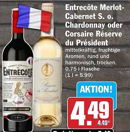 Entrecôte Merlot-Cabernet S. o. Chardonnay oder Corsaire Réserve du Président