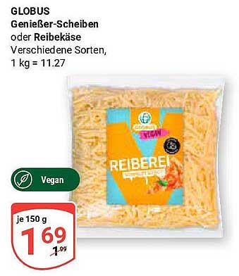 GLUBUS Genießerscheiben oder Reibekäse