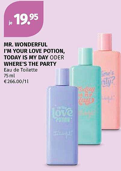 MR. WONDERFUL I’M YOUR LOVE POTION, TODAY IS MY DAY ODER WHERE’S THE PARTY