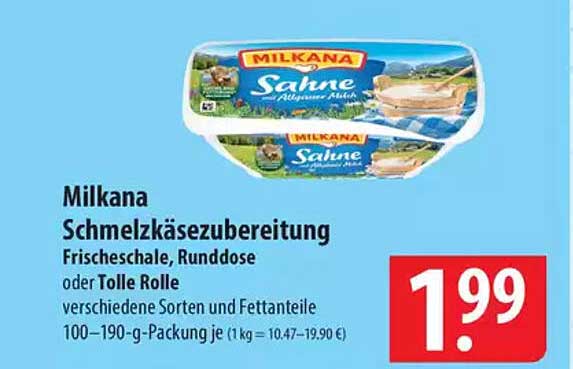 Milkana Schmelzkäsezubereitung Frischschale, Runddose oder Tolle Rolle