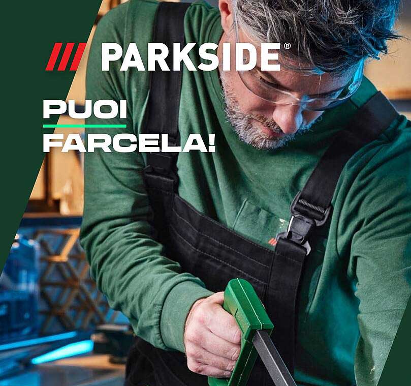 PARKSIDE PUOI FARCELA!