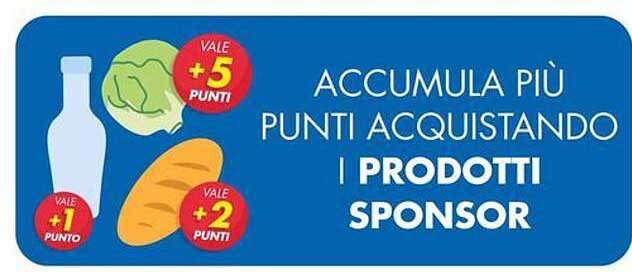 ACCUMULA PIÙ PUNTI ACQUISTANDO I PRODOTTI SPONSOR