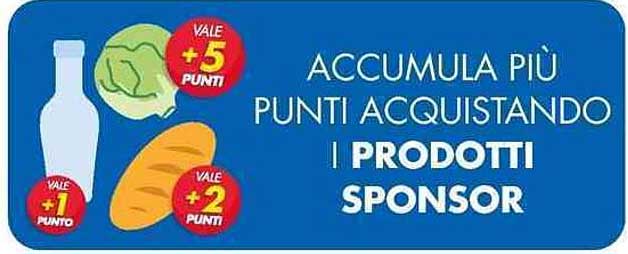 ACCUMULA PIÙ PUNTI ACQUISTANDO I PRODOTTI SPONSOR