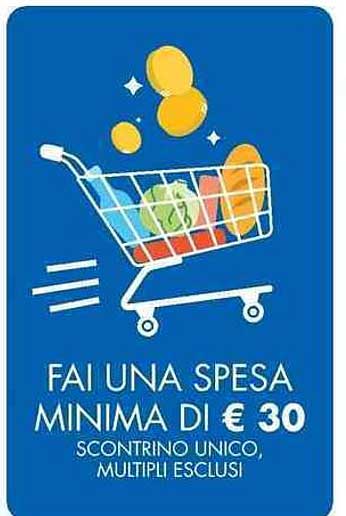 FAI UNA SPESA MINIMA DI € 30