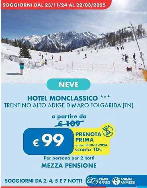 NEVE HOTEL MONCLASSICO *** TRENTINO-ALTO ADIGE DIMARO FOLGARIDA (TN) MEZZA PENSIONE