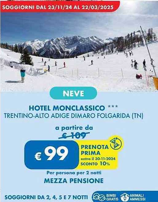 NEVE  
HOTEL MONCLASSICO ***  
TRENTINO-ALTO ADIGE DIMARO FOLGARIDA (TN)  