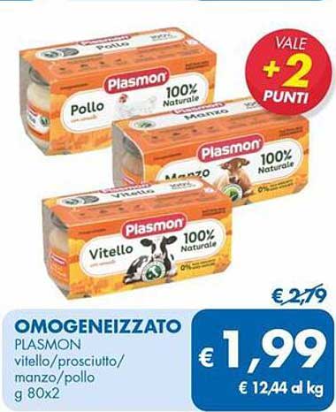 OMOGENEIZZATO  
PLASMON vitello/prosciutto/manzo/pollo g 80x2