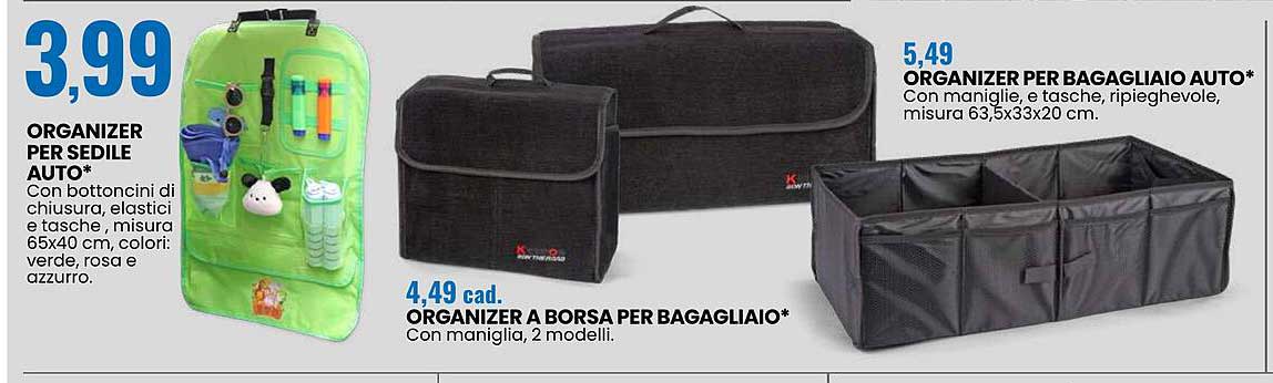 ORGANIZER PER SEDDILE AUTO*  
ORGANIZER A BORSA PER BAGAGLIAIO*  
ORGANIZER PER BAGAGLIAIO AUTO*