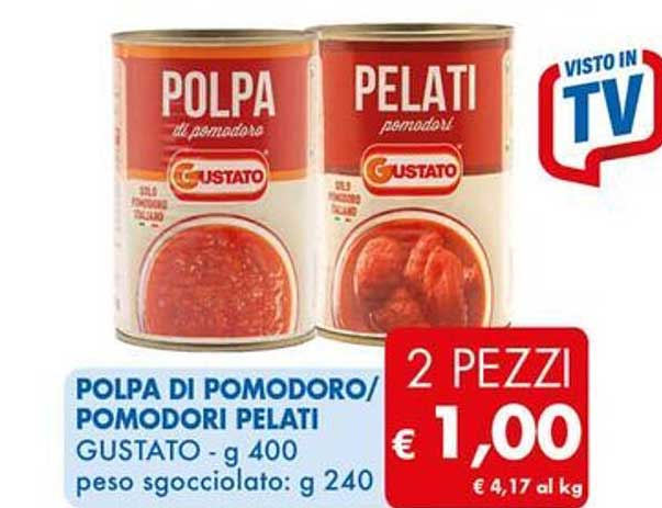 POLPA DI POMODORO/ POMODORI PELATI GUSTATO